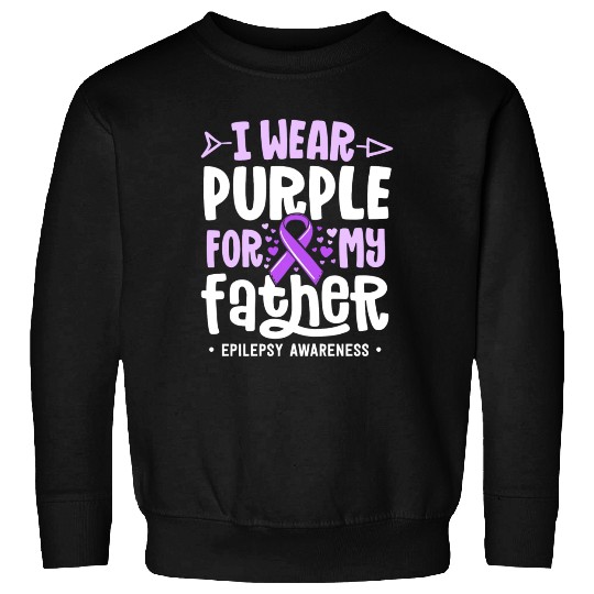 Epilepsy Ribbon I Wear Purple For My Father Sweatshirts
