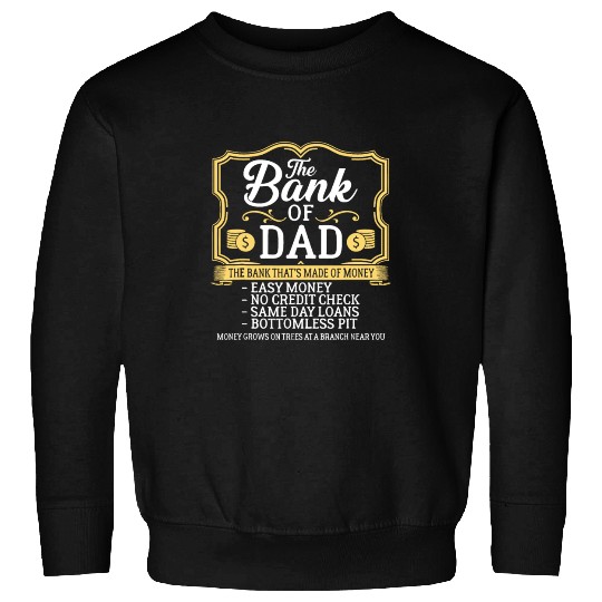 The Bank Of Dad Money Grows On Trees Father's Daye Sweatshirts