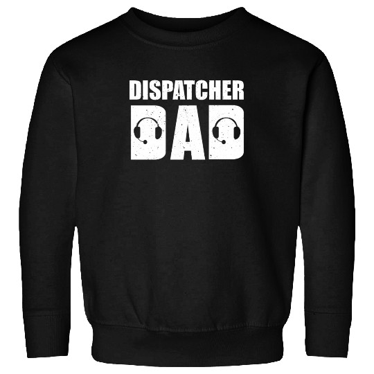 Dispatcher Dad Sweatshirts