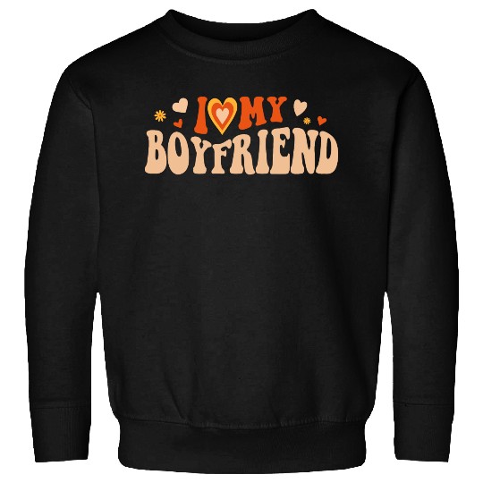 I Love My Boyfriend Groovy Red Heart My Boyfriend Sweatshirts