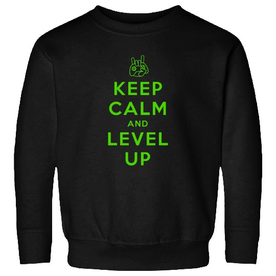 keep calm and level up Sweatshirts