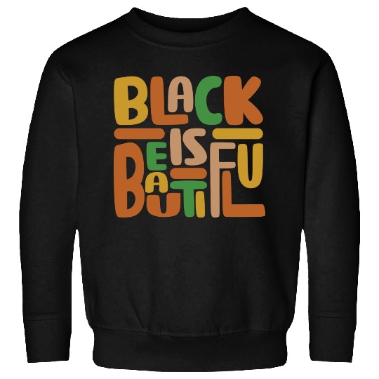 Black Is Beautiful Sweatshirts