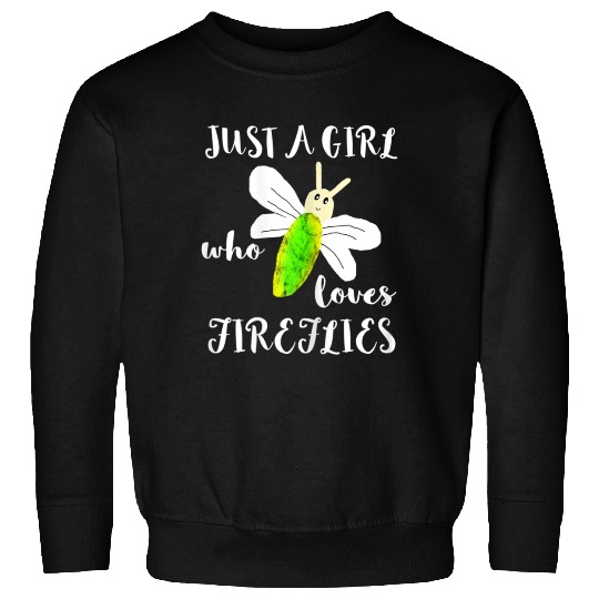 Just A Girl Who Loves Fireflies Lightning Bugs Sweatshirts