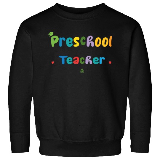 Preschool Teacher Funny Sweatshirts