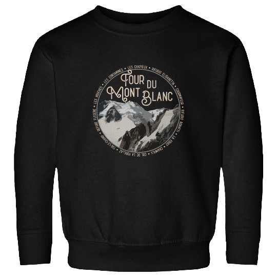 Tour Du Mont Blanc Gear European Hiking Trail Hike Sweatshirts