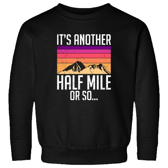 Hiker funny Mountain Climber nature boy Hinking Sweatshirts