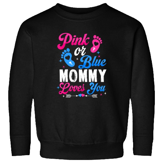 Pink Or Blue Mommy Mom Loves You Baby Gender Revea Sweatshirts