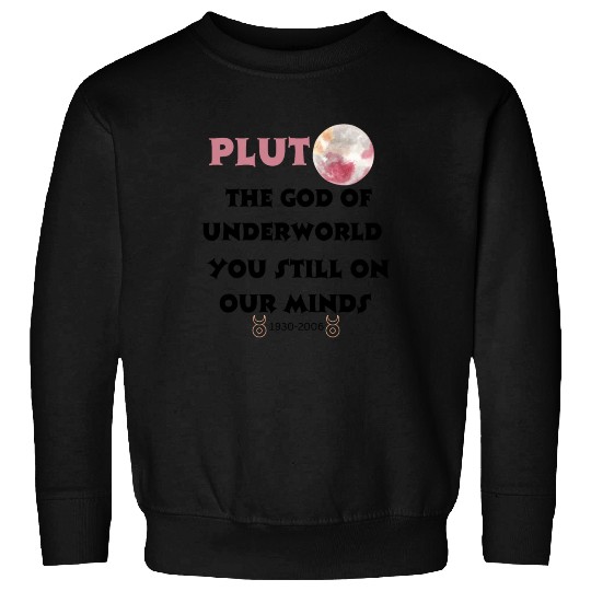 Don't Forget Pluto! Funny Science Astronomy Sweatshirts