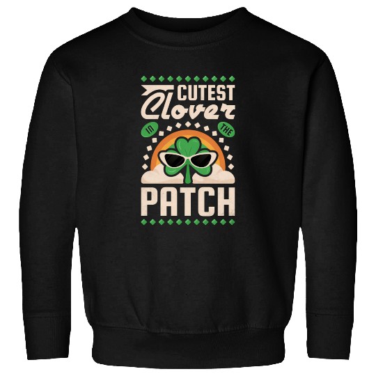 Cutest Clover In The Patch St Patrick'S Day Sweatshirts