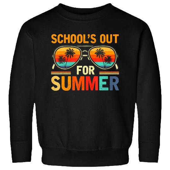 Last Day Of School Schools Out For Summer Teacher Sweatshirts