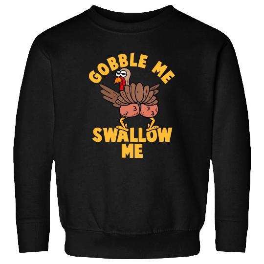 Twerking Turkey Gobble Me Swallow Me Thanksgiving Sweatshirts