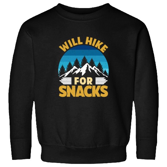 Hiker funny Mountain fan will Hike for Snacks Sweatshirts