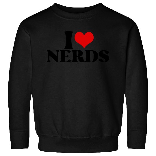 i love nerds Sweatshirts
