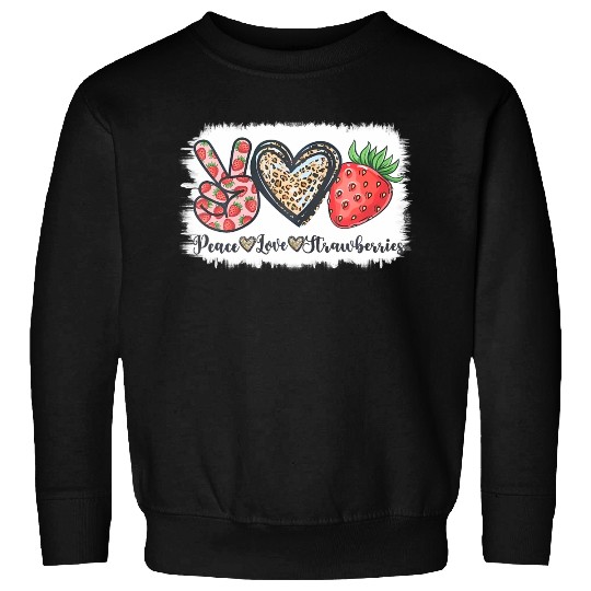 Peace Love Strawberry Farmer Strawberries Lover Be Sweatshirts