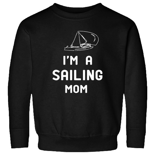 I m A sailing Mom Christmas Funny Mom Sweatshirts