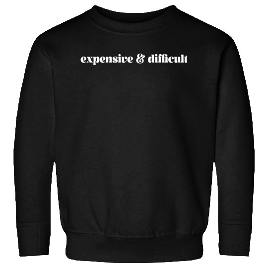 Expensive And Difficult Bougie Expensive Difficult Sweatshirts