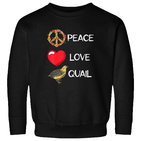 Quail Birds Lover Love Peace Quail Japanese Quail Sweatshirts