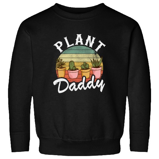 Landscaper Gardener Dad Plants Expert Plant Daddy Sweatshirts
