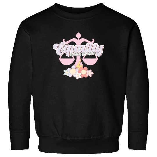 Equality Hurts No One, LGBT Pride Month Sweatshirts