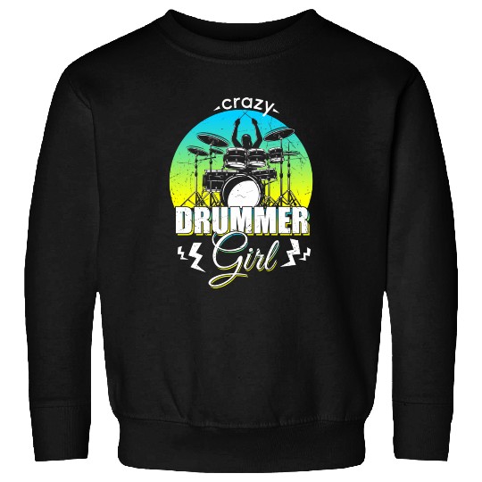 Crazy Drummer Drums Drummer Saying Sweatshirts