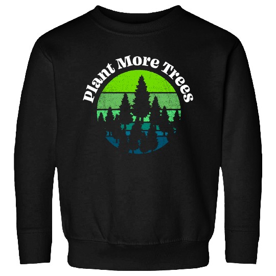 Plant More Trees Save Planet Earth Tree Hugger Ear Sweatshirts
