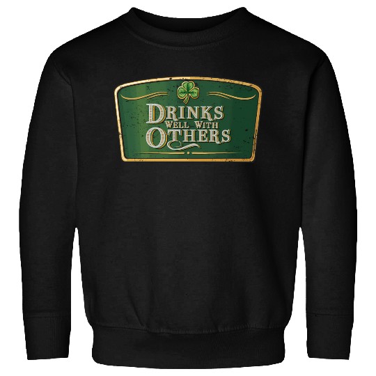 Drin Well With Others - St Patrick'S Day Beer Labe Sweatshirts