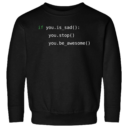 Python code | be awesome, not sad | programming Sweatshirts