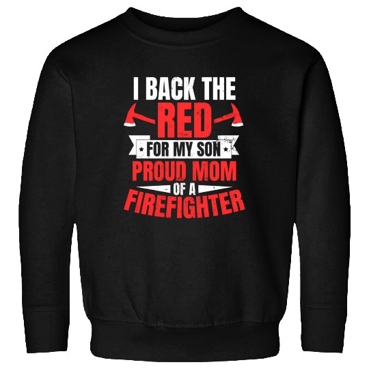 Proud Firefighter Mom Back The Red Sweatshirts