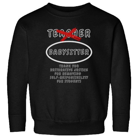 Teacher Aka Babysitter Sweatshirts