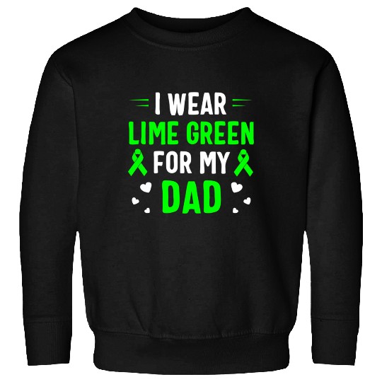 I Wear Lime Green For My Dad Lymphoma Awareness Sweatshirts
