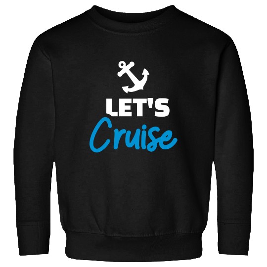 Let'S Cruise Sweatshirts