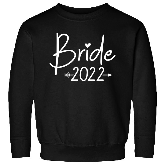 Bride 2022 For Wedding Or Bachelorette Party Sweatshirts