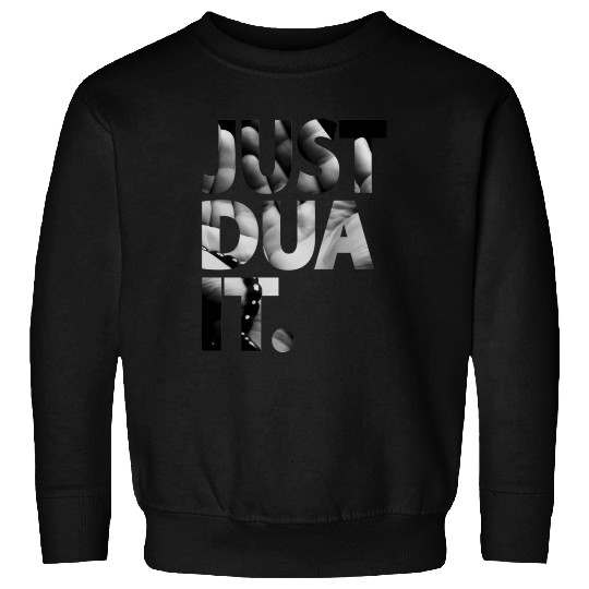 Just Dua It Islam Muslim Sweatshirts
