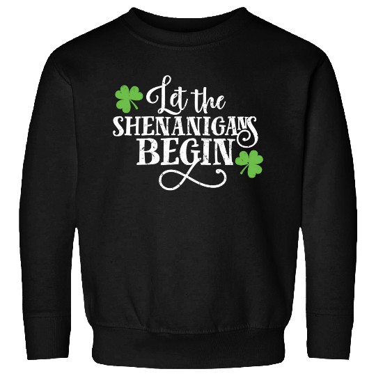 Shenanigans Saint Patric Day Fun Let Sweatshirts