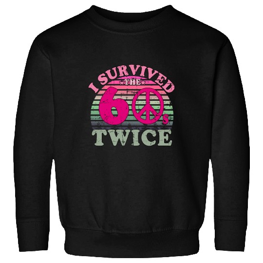 I Survived The Sixties 60S Twice Sweatshirts