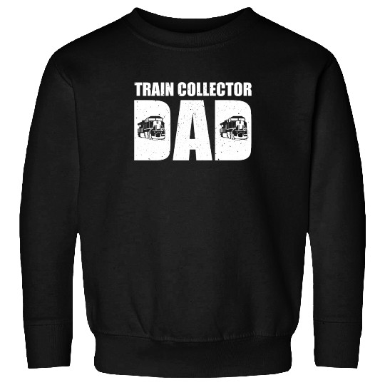 Train Collector Dad Model Train Father's Day Sweatshirts