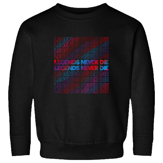 Legends Never Die T ShirtLegends Never Die Pattern Sweatshirts