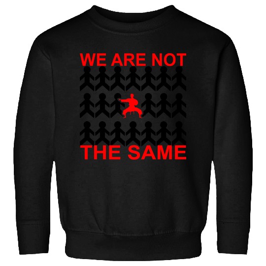 MMA Martial Arts Karate We Are Not The Same © Sweatshirts