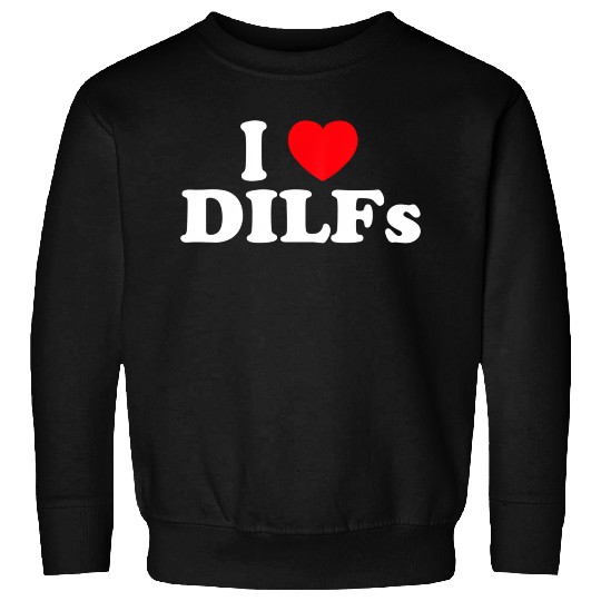 I Love Dilfs I Heart Dilfs Sweatshirts