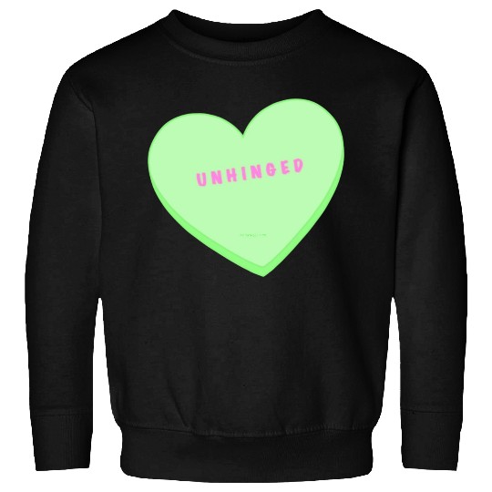 unhinged conversation heart Sweatshirts