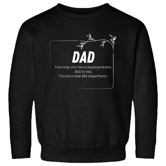 Superhero Dad ,Father's Day , Fathers Day Gift Sweatshirts