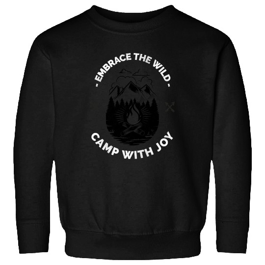 Embrace The Wild Camp With Joy Camping Sweatshirts