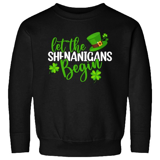 Let The Shenanigans Begin St Patric Day Irish Sweatshirts