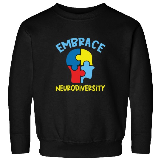 Embrace neurodiversity Sweatshirts