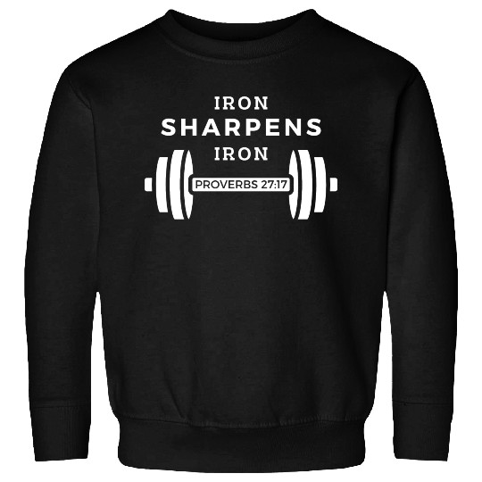 Iron Sharpens Iron (Proverbs 27:17) Sweatshirts