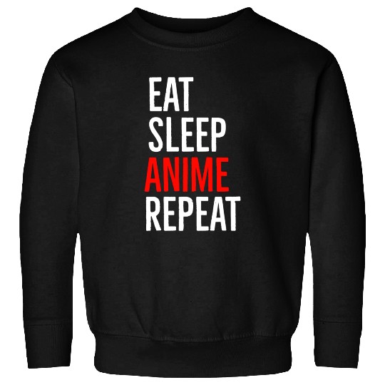 Eat Sleep Anime Repeat Sweatshirts