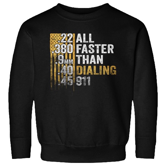 All Faster Than Dialing 911 Sweatshirts