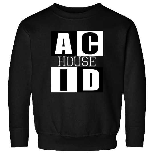 ACID HOUSE music logo Sweatshirts