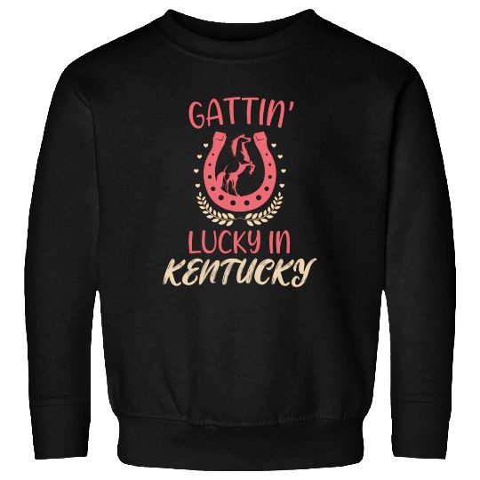 Gattinâ€™ Lucky In Kentucky Horse Racing Derby Sweatshirts