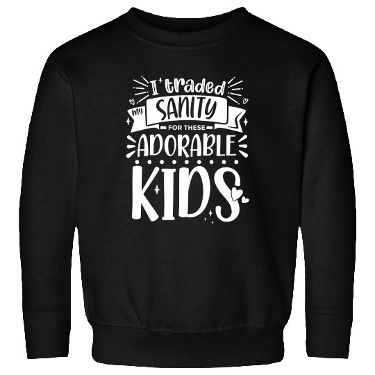 Traded My Sanity For Mothers Day From Daughters Sweatshirts